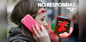 ¿Por qué no debes responder “sí” ni “¿sí?” cuando te llama un número desconocido? Te explicamos la verdadera razón ¿Por qué no debes responder “sí” ni “¿sí?” cuando te llama un número desconocido? Te explicamos la verdadera razón