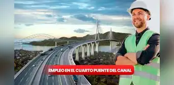 ¡Ofrecen salario de hasta B/1.800 en el Canal de Panamá! Requisitos y cómo postular al puesto en el Cuarto Puente