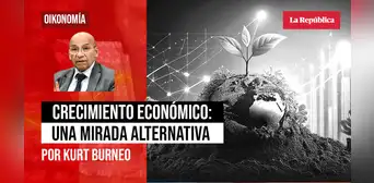 Crecimiento económico: una mirada alternativa, por Kurt Burneo Crecimiento económico: una mirada alternativa, por Kurt Burneo