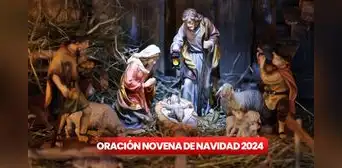 Oración Novena de Navidad 2024 en México: ¿cómo rezarla en orden y qué significa cada día?