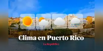 Clima en Puerto Rico HOY, 15 de febrero: pronóstico del tiempo para San Juan, según NWS Clima en Puerto Rico HOY, 15 de febrero: pronóstico del tiempo para San Juan, según NWS