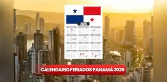 ¡Atención! Calendario de feriados en Panamá 2025: días festivos, no laborables y feriados desde enero a diciembre ¡Atención! Calendario de feriados en Panamá 2025: días festivos, no laborables y feriados desde enero a diciembre