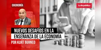 Nuevos desafíos en la enseñanza de la economía, por Kurt Burneo Nuevos desafíos en la enseñanza de la economía, por Kurt Burneo