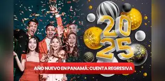 Feliz Año Nuevo 2025 en Panamá: sigue AQUÍ la cuenta regresiva para recibir el 1 de enero y despedir la Nochevieja Feliz Año Nuevo 2025 en Panamá: sigue AQUÍ la cuenta regresiva para recibir el 1 de enero y despedir la Nochevieja