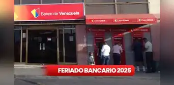 Feriados Bancarios 2025 en Venezuela: revisa cuándo cerrarán los bancos, según el calendario oficial de Sudeban