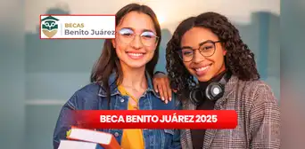 La mejor noticia de la Beca Benito Juárez 2025: requisitos indispensables y fechas de registro para estudiantes en México