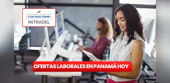 Bolsa de trabajo MITRADEL: consulta aquí las ofertas laborales vigentes hoy en Panamá y requisitos para postular