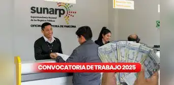 Convocatoria laboral para Sunarp a nivel nacional con sueldos hasta S/8.700: link para postular