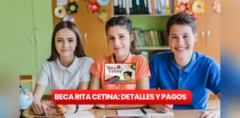 ¿Cuándo cae la Beca Rita Cetina 2025? Fechas de pago, beneficiarios afortunados, revisar status y cómo cobrar