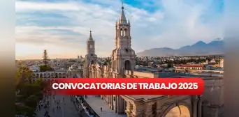 ¿Buscas trabajo en Arequipa? Estas son las vacantes con sueldos de hasta S/3.000 para personas con secundaria, técnicos, egresados y más