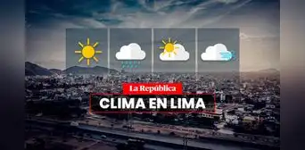 Clima en Lima hoy, 25 de enero, y pronóstico del tiempo de mañana, según Senamhi Clima en Lima hoy, 25 de enero, y pronóstico del tiempo de mañana, según Senamhi