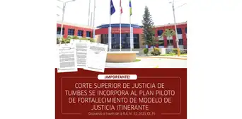 Corte Superior de Justicia de Tumbes se incorpora al plan piloto de fortalecimiento de modelo de justicia itinerante Corte Superior de Justicia de Tumbes se incorpora al plan piloto de fortalecimiento de modelo de justicia itinerante