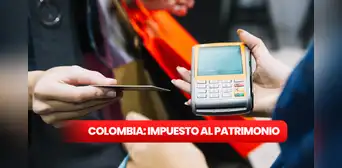Impuesto al patrimonio en Colombia 2025: quiénes deben pagarlo y cómo saber si está en la lista