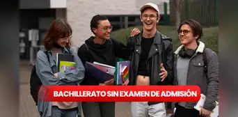 ¡Sin examen de ingreso! Conoce la escuelas para cursar el bachillerato en México este 2025 ¡Sin examen de ingreso! Conoce la escuelas para cursar el bachillerato en México este 2025
