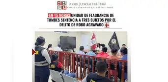 En 15 horas, Unidad de Flagrancia de Tumbes sentencia a tres sujetos por el delito de robo agravado