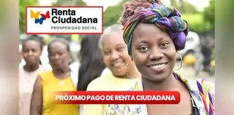Consulta Renta Ciudadana 2025 en 5 pasos fáciles: ¿cuándo paga Prosperidad Social el próximo ciclo de Valoración del Cuidado?