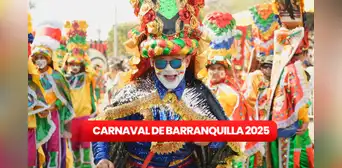 Carnaval de Barranquilla 2025: conoce la programación, horarios, artistas y eventos del 1 al 4 de marzo