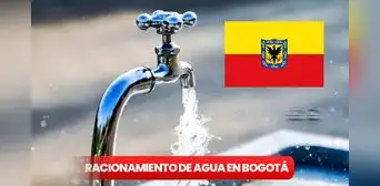Racionamiento de agua en Bogotá marzo 2025: calendario de turnos y horarios del corte de suministro en la ciudad de Colombia