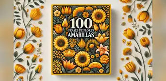 150 frases sobre flores amarillas: bonitas y originales para acompañar tus dedicatorias este 21 de marzo