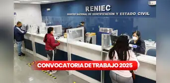 Trabaja en Reniec y gana sueldos de hasta 6.000 soles: empleos para técnicos y universitarios en Lima