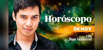 ➤ Descubre tu HORÓSCOPO DE HOY: qué te deparan los astros este 26 de julio, según Jhan Sandoval