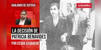 La decisión de Patricia Benavides, por César Azabache Caracciolo La decisión de Patricia Benavides, por César Azabache Caracciolo