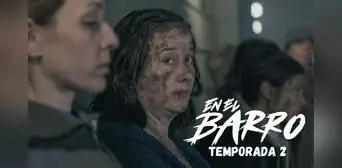 ¿Se confirma ‘En el barro’ temporada 2? Todo lo que se sabe ¿Se confirma ‘En el barro’ temporada 2? Todo lo que se sabe