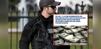 Servicio Secreto de EE. UU. incautó más de 23 millones de dólares falsos en Perú: banda criminal tenía su planta de producción en Lima