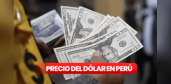 Precio del dólar en Perú HOY, lunes 25 de agosto: ¿cuál es la cotización del tipo de cambio?