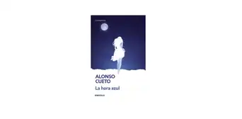 Los 20 años de “La hora azul” de Alonso Cueto Los 20 años de “La hora azul” de Alonso Cueto