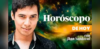 ➤ Descubre tu HORÓSCOPO: qué te deparan los astros este 6 de septiembre, según Jhan Sandoval ➤ Descubre tu HORÓSCOPO: qué te deparan los astros este 6 de septiembre, según Jhan Sandoval