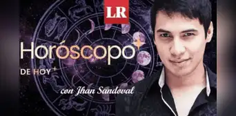 ➤ Descubre tu HORÓSCOPO DE HOY: qué te deparan los astros este 9 de octubre, según Jhan Sandoval ➤ Descubre tu HORÓSCOPO DE HOY: qué te deparan los astros este 9 de octubre, según Jhan Sandoval