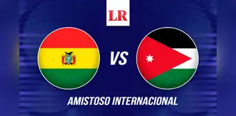 Bolivia vs Jordania EN VIVO: ¿a qué hora, dónde y cómo ver este amistoso internacional?