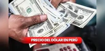 Precio del Dólar en Perú HOY, lunes 15 de diciembre: consulta aquí la última cotización y el tipo de cambio Precio del Dólar en Perú HOY, lunes 15 de diciembre: consulta aquí la última cotización y el tipo de cambio