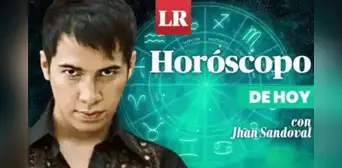 ➤ Descubre tu HORÓSCOPO DE HOY: qué sorpresas trae el universo para ti este domingo 18 de enero, según Jhan Sandoval ➤ Descubre tu HORÓSCOPO DE HOY: qué sorpresas trae el universo para ti este domingo 18 de enero, según Jhan Sandoval