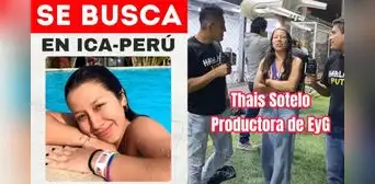 Desaparece productora y periodista Thais Sotelo: fue vista por última vez en Ica
