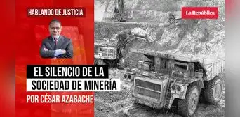 El silencio de la Sociedad de Minería, por César Azabache Caracciolo El silencio de la Sociedad de Minería, por César Azabache Caracciolo