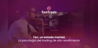 Ten, un estado mental. La psicología del trading de alto rendimiento