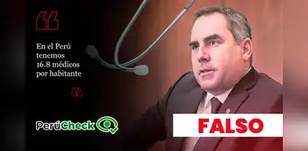 Es falso que en el Perú haya “16.8 médicos por habitante”, como afirmó Rafael Belaúnde