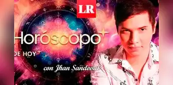 ➤ Descubre tu HORÓSCOPO DE HOY: qué te deparan los astros este 26 de marzo, según Jhan Sandoval ➤ Descubre tu HORÓSCOPO DE HOY: qué te deparan los astros este 26 de marzo, según Jhan Sandoval