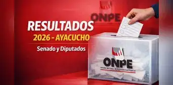 Resultados Ayacucho Elecciones 2026 EN VIVO: conteo oficial ONPE para senador y diputados Resultados Ayacucho Elecciones 2026 EN VIVO: conteo oficial ONPE para senador y diputados