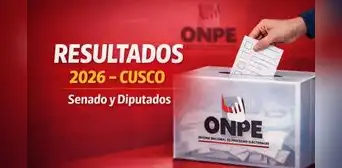 Resultados Elecciones 2026 Cusco EN VIVO: conteo de votos oficial ONPE para senador y diputados Resultados Elecciones 2026 Cusco EN VIVO: conteo de votos oficial ONPE para senador y diputados