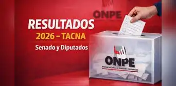 Resultados Elecciones 2026 Tacna EN VIVO: conteo de votos oficial ONPE para senador y diputados Resultados Elecciones 2026 Tacna EN VIVO: conteo de votos oficial ONPE para senador y diputados