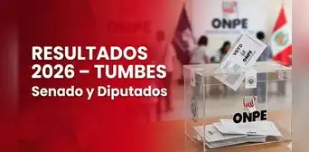Resultados Elecciones 2026 Tumbes EN VIVO: conteo de votos oficial ONPE para senador y diputados
