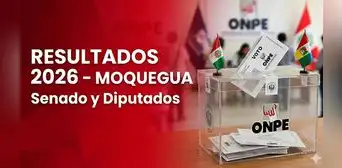 Resultados Elecciones 2026 en Moquegua: senadores y diputados electos hoy 12 de abril