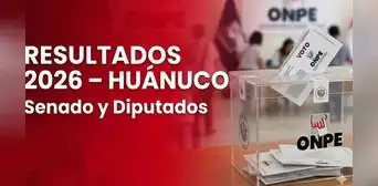 Resultados Huánuco Elecciones 2026 EN VIVO: conteo oficial ONPE para senador y diputados