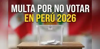 ¿No fuiste a votar el 12 de abril? Revisa cuánto es lA multa en las Elecciones 2026