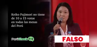 Es falso que Keiko Fujimori tenga de 10 a 15 votos en todas las mesas del Perú, como indicó la excandidata al Senado, Cecilia García Es falso que Keiko Fujimori tenga de 10 a 15 votos en todas las mesas del Perú, como indicó la excandidata al Senado, Cecilia García