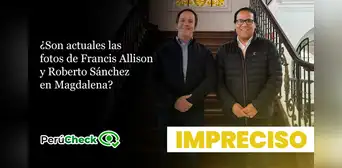 No, la fotografía de Francis Allison junto a Roberto Sánchez no es actual