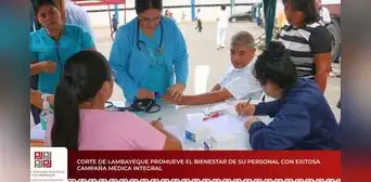 Corte de Lambayeque beneficia a 600 personas con exitosa campaña médica integral Corte de Lambayeque beneficia a 600 personas con exitosa campaña médica integral
